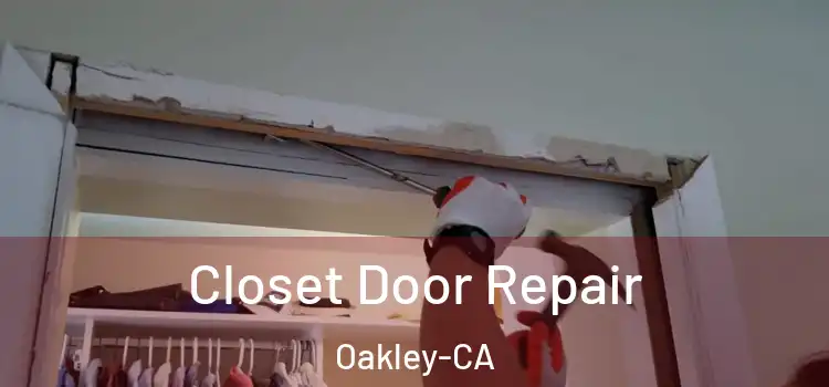  Closet Door Repair Oakley-CA
