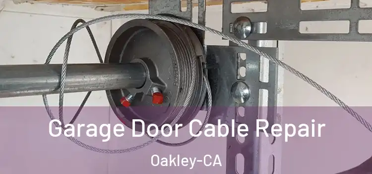  Garage Door Cable Repair Oakley-CA